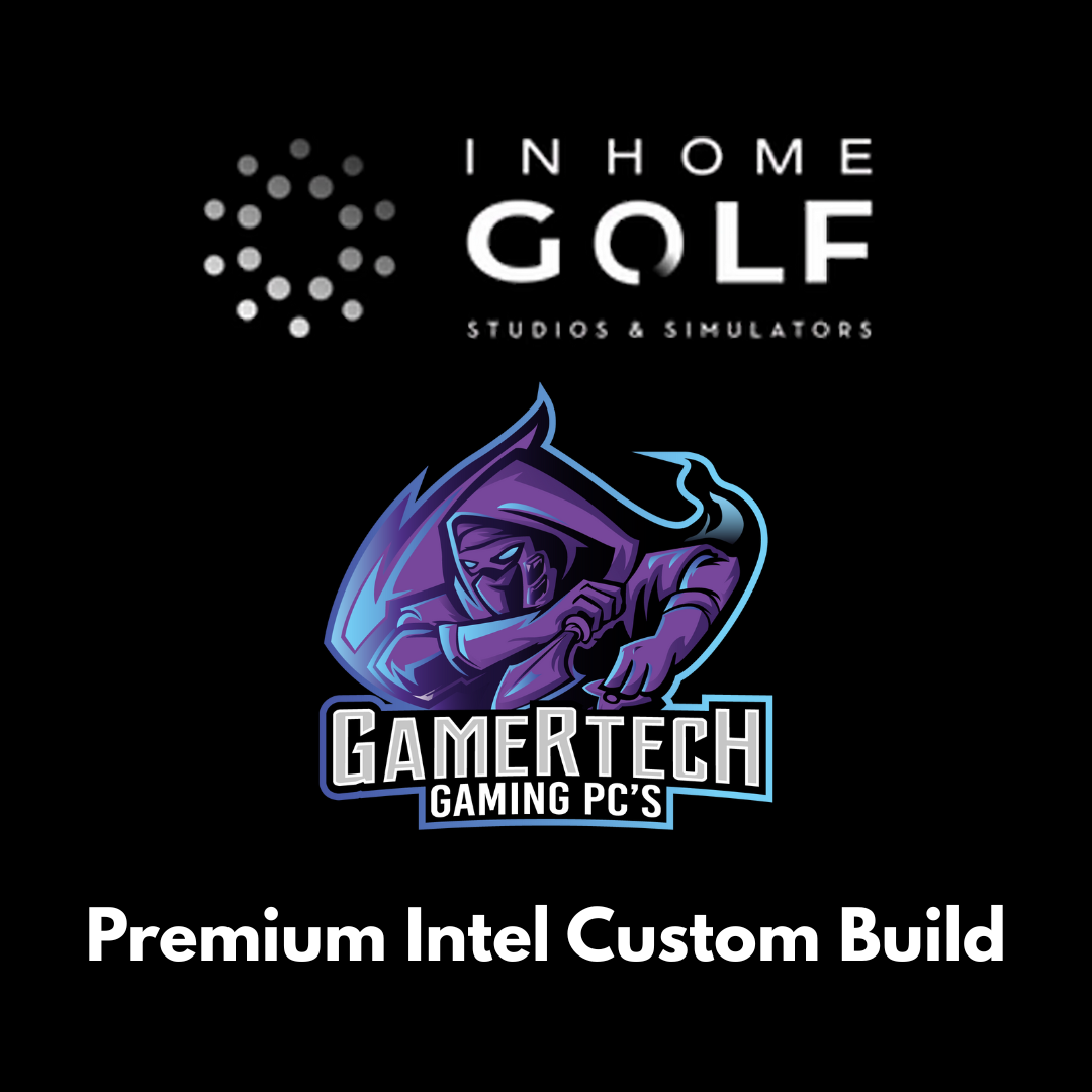 InHome Golf - Premium Intel Custom Build