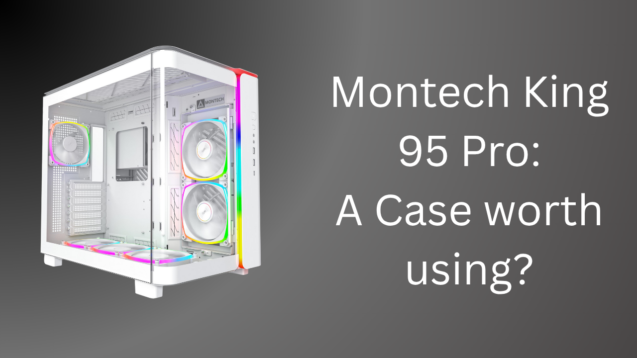 Montech King 95 Pro: A Stylish and Practical Choice for PC Builders