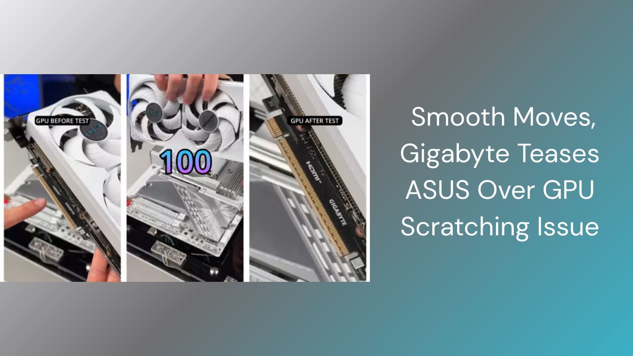 Gigabyte Highlights Its Scratch-Free GPU Release in Response to ASUS Controversy