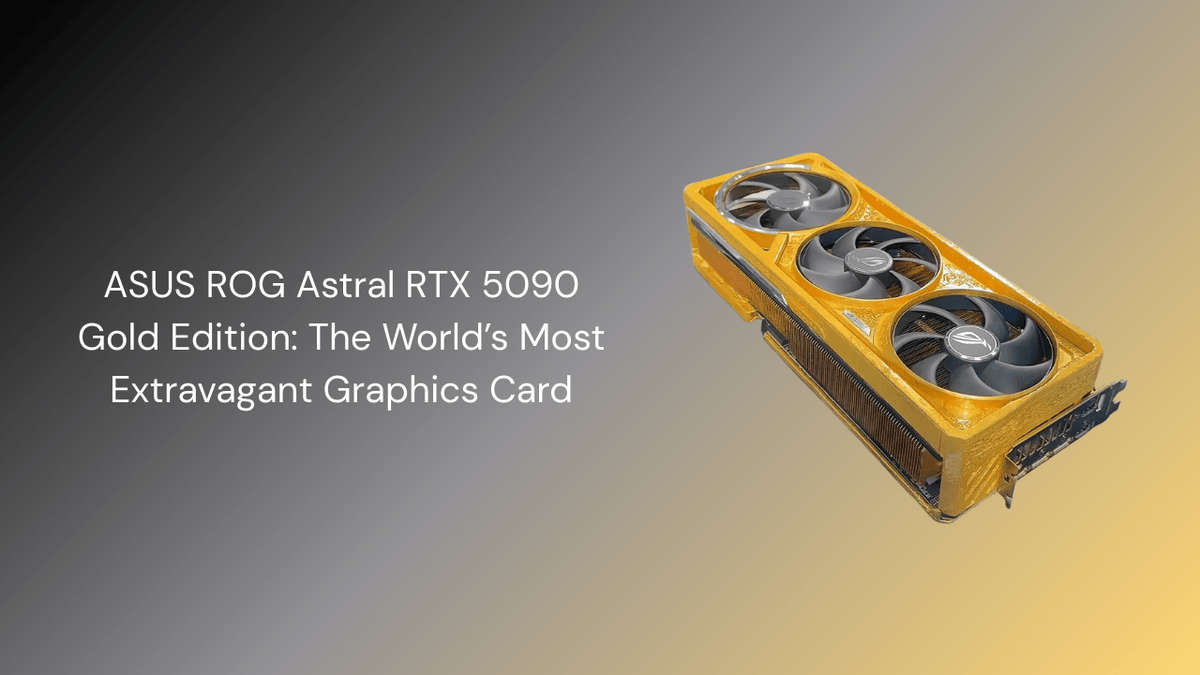 ASUS ROG Astral RTX 5090 Gold Edition: The World’s Most Extravagant Gr