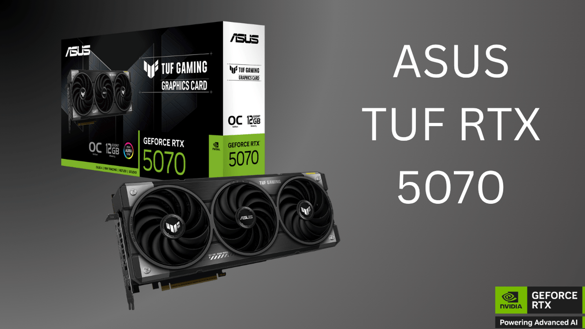 ASUS RTX 5070 TUF OC: Built to Last, Designed to Perform