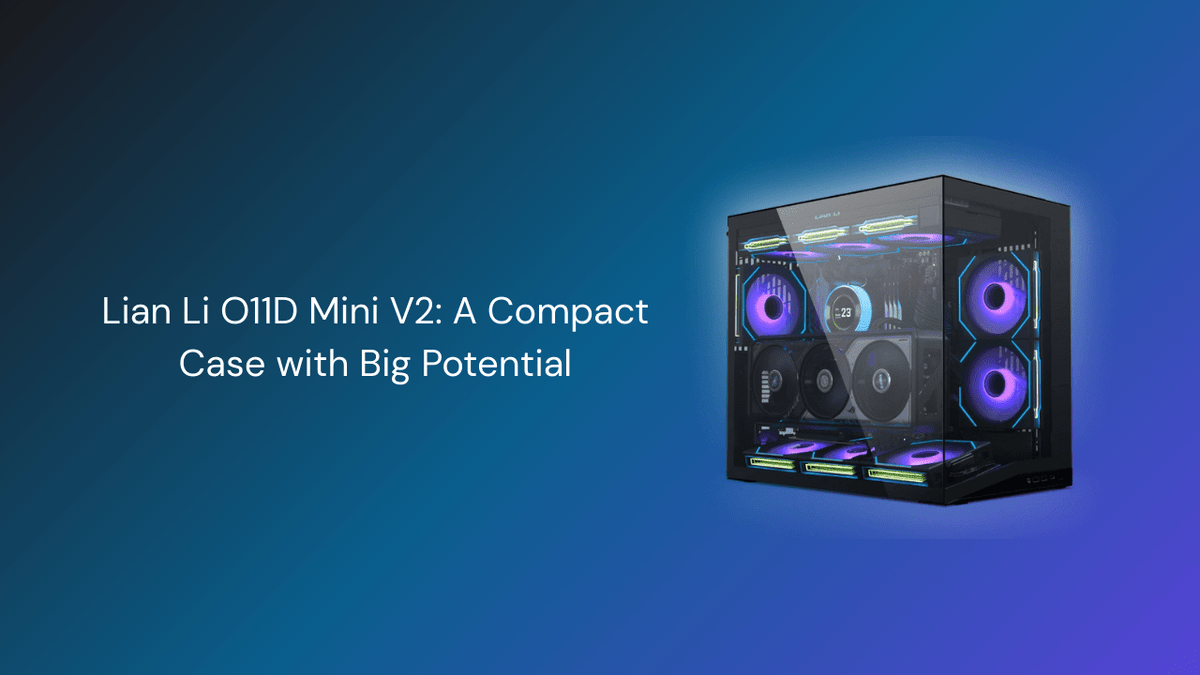 Lian Li O11D Mini V2: A Compact Case with Big Potential | G
