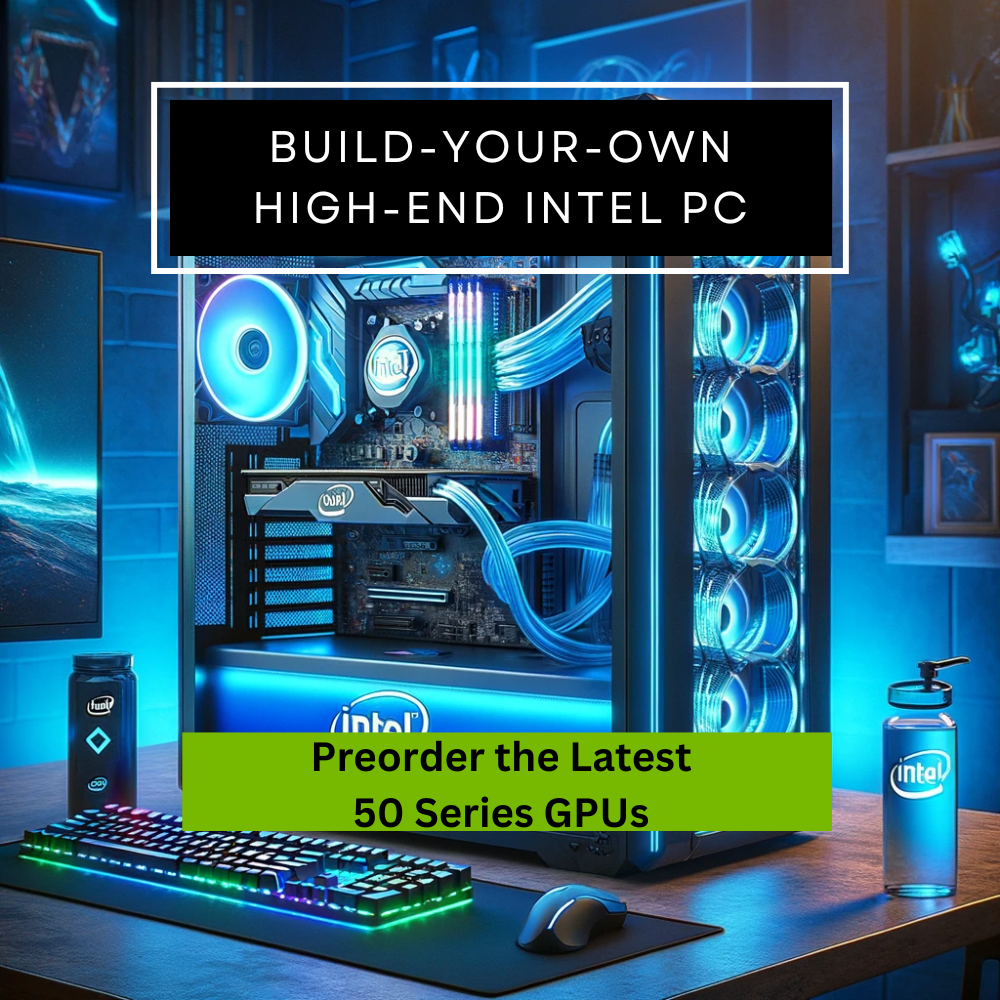 Intel Ultra High-End Custom Build Your Own PC